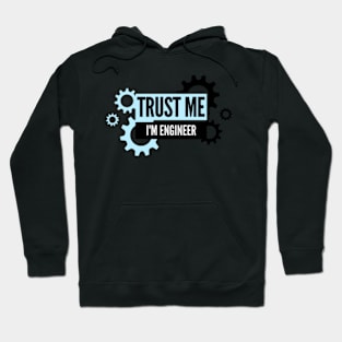 Trust me I'm an engineer Hoodie